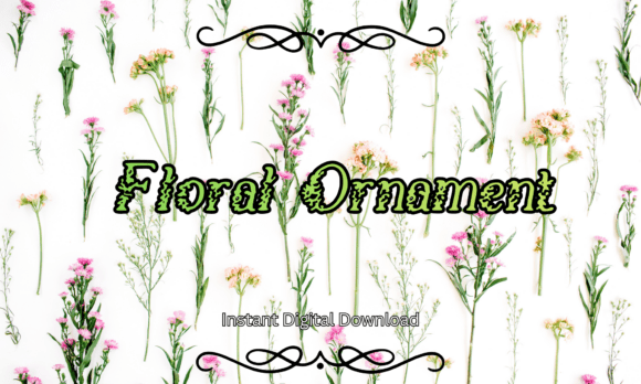 Floral Ornament: A Display Font That Makes Your Campaign Feel Like Spring