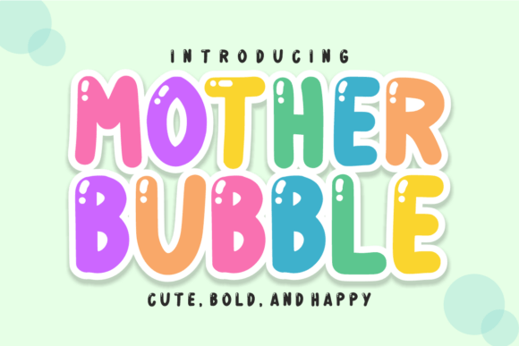 Mother Bubble: A Display Font That Delivers Joy at First Glance