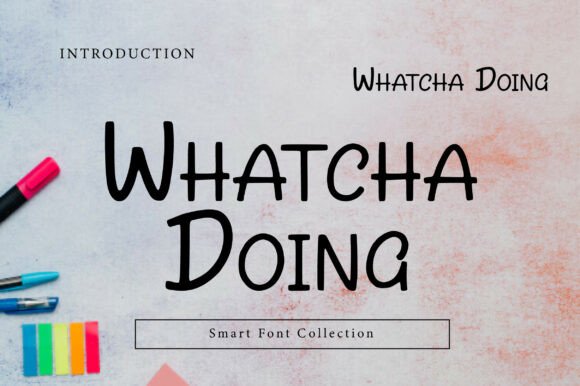 Whatcha Doing: A Display Font That Makes Your Message Feel Human